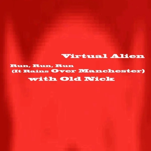 Run, run, run, it rains over Manchester single cover by Virtual Alien and Old Nick