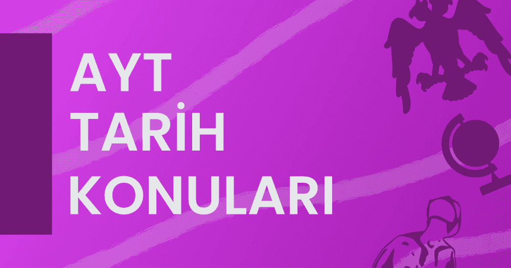 2022 AYT Tarih Konuları ve Soru Dağılımı