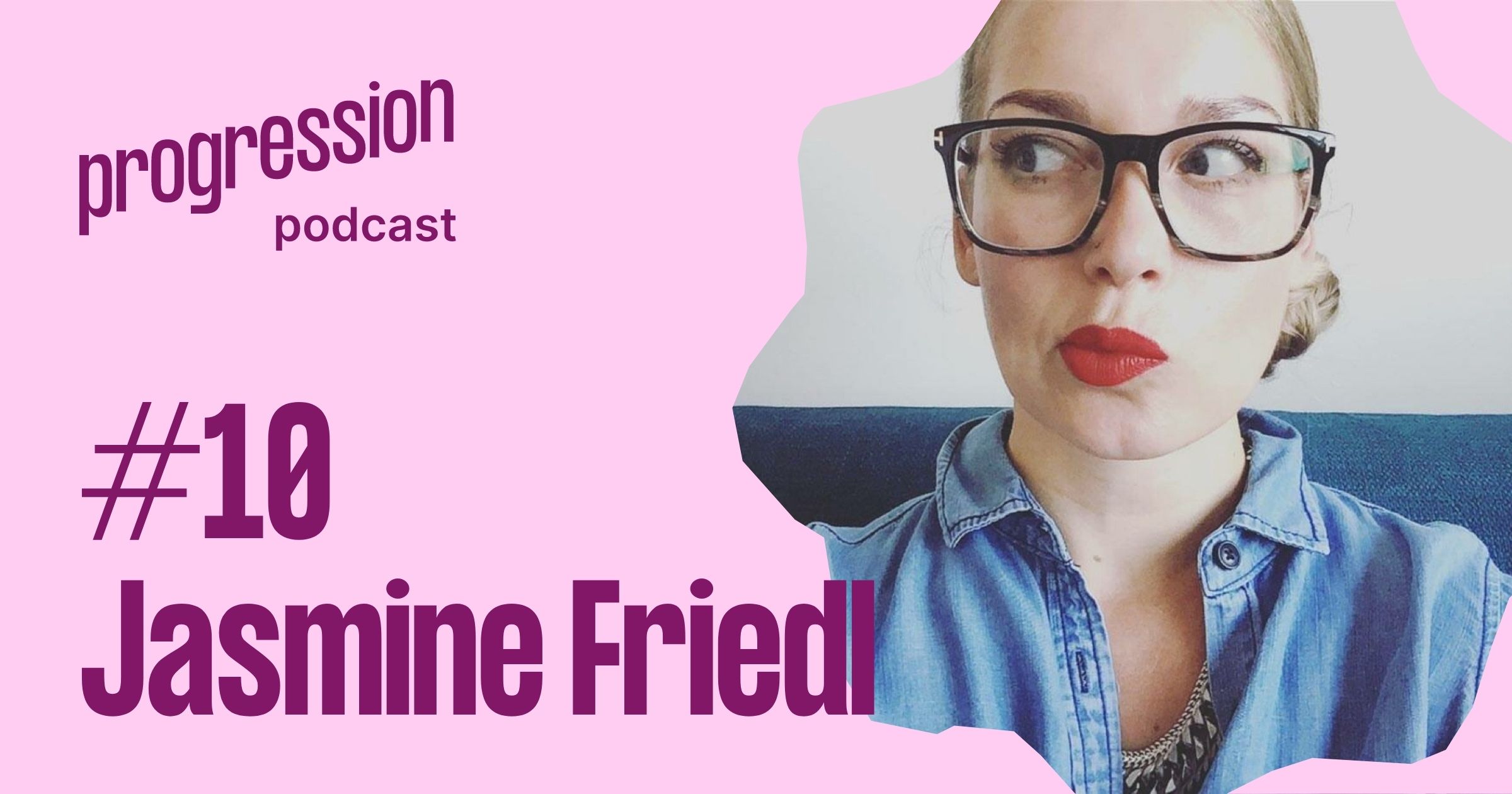 Podcast #10: Jasmine Friedl (Intercom) on having a deliberate career and overcoming challenges
