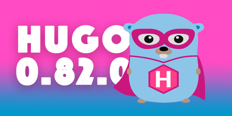 Featured Image for Hugo 0.82: Mostly bugfixes
