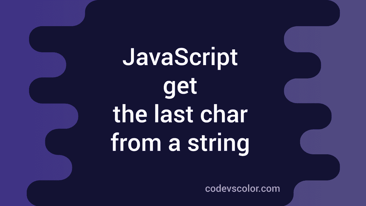 different-ways-to-get-the-last-character-from-a-string-in-javascript