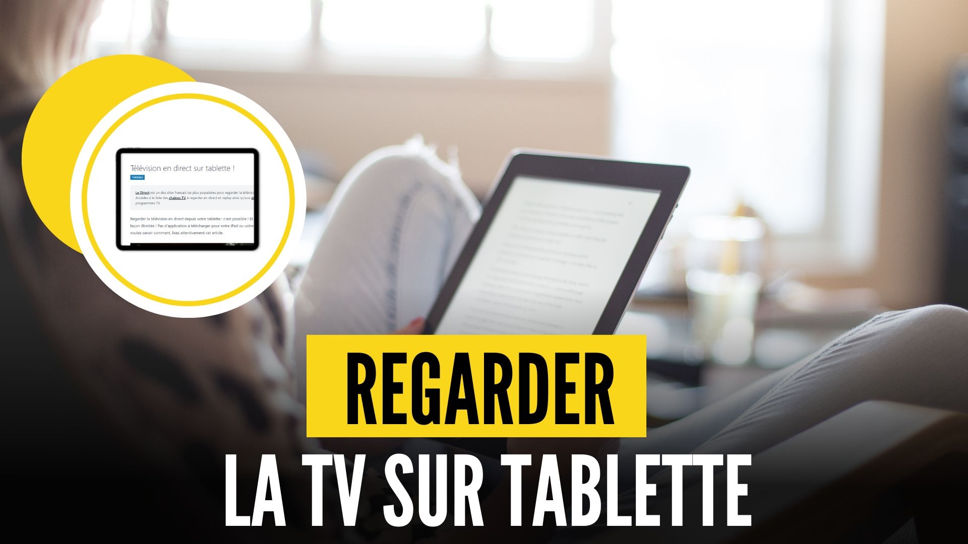 Comment regarder gratuitement la TV en direct sur tablette tactile iPad et Android ?