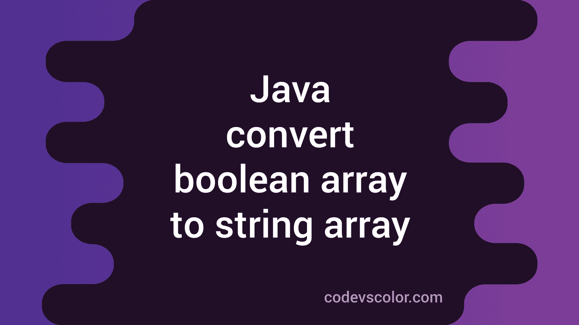 java-program-to-convert-a-boolean-array-to-string-array-codevscolor