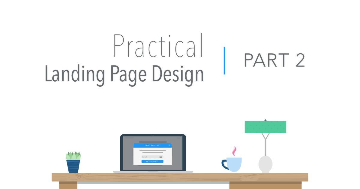 Practical Landing Page Design Part 2