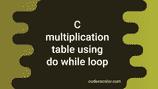 C program to print the multiplication table using do...while loop ...