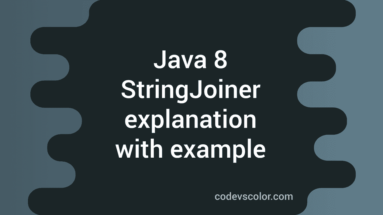 Java 8 Tutorial StringJoiner example CodeVsColor