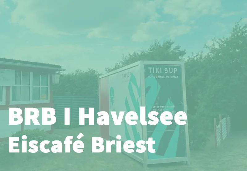 BRB I Briest Havelsee, Eiscafé I TIKI SUP & KANU Verleih