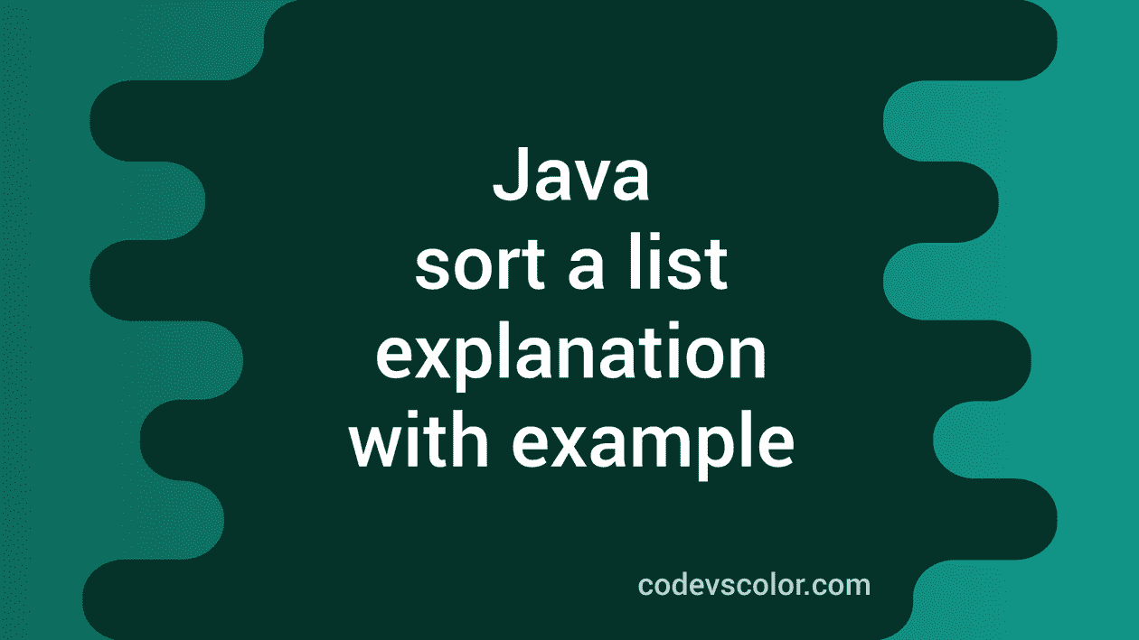 how-to-sort-a-list-in-java-explanation-with-example-codevscolor