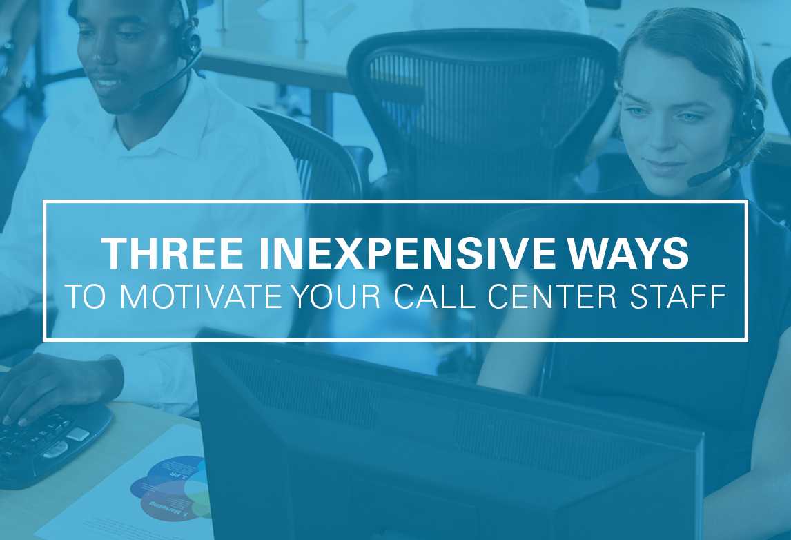 Inexpensive Methods for Motivating Your Healthcare Call Center Staff
