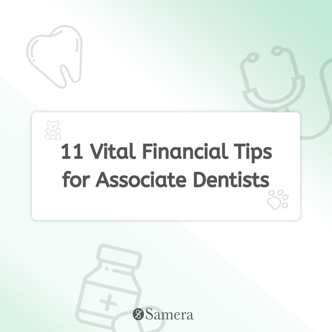 11 Vital Financial Tips for Associate Dentists