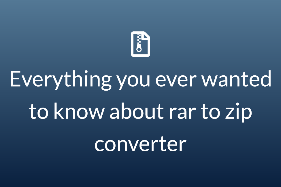 Everything you ever wanted to know about rar to zip converter