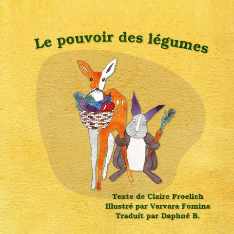 Cover of English book, 'The Power of Vegetables'. Baby deer holding a basket of vegetables in it's mouth while rabbit friend holds a carrot