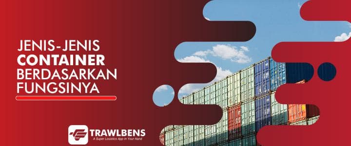 Jenis-Jenis Container Berdasarkan Fungsinya