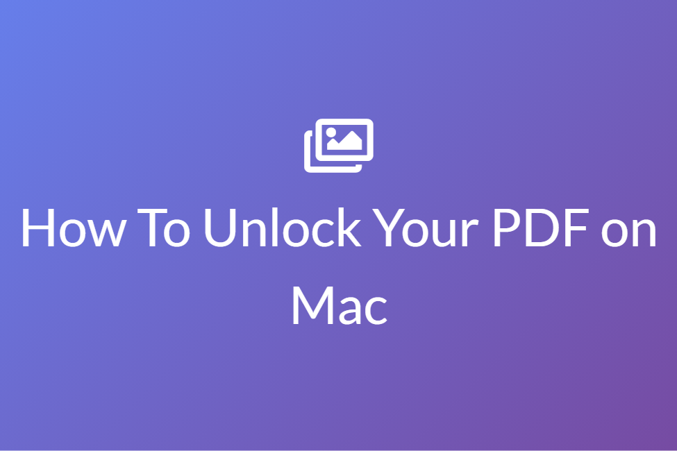 How To Unlock Your PDF on Mac