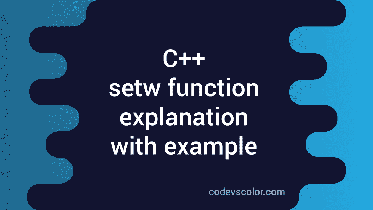 C++ setw function explanation with example CodeVsColor