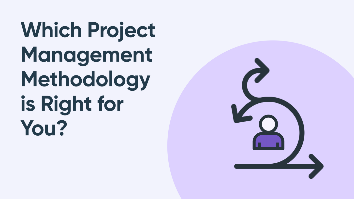 Which Project Management Methodology to Follow: Agile vs. Scrum vs. Waterfall vs. Kanban