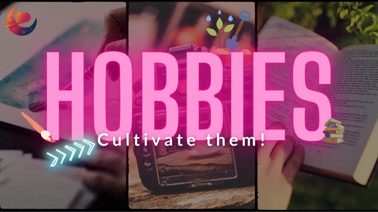 Cultivate Your Hobbies: Productive Ones Can Help You Excel! article cover image by Dreamers Abyss
