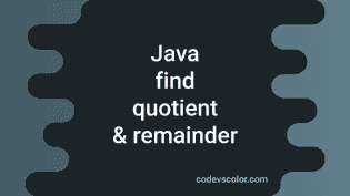 Java program to find quotient and remainder in two different ways ...