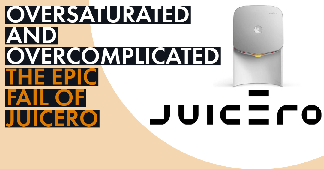 Oversaturated and overcomplicated – the epic fail of Juicero