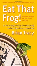 Eat That Frog!, by Brian Tracy