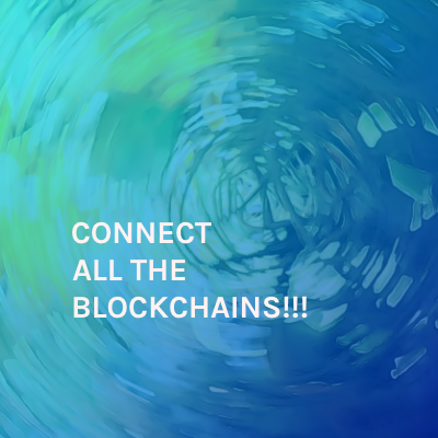Connect all the blockchains