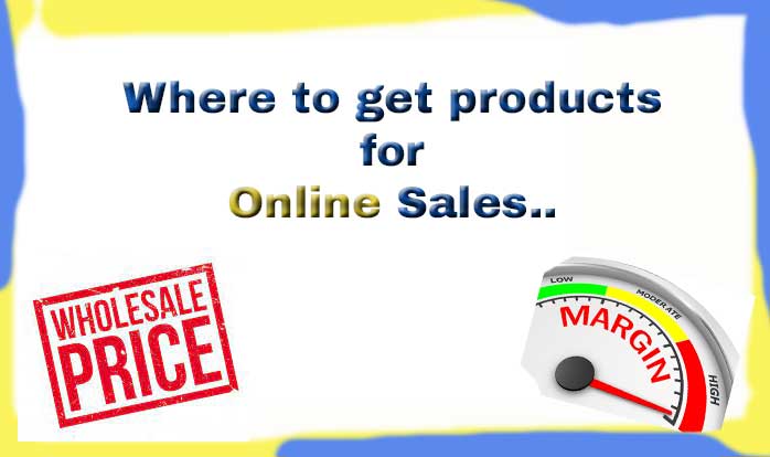 Where to get products for online sales in India-Get the best margin.