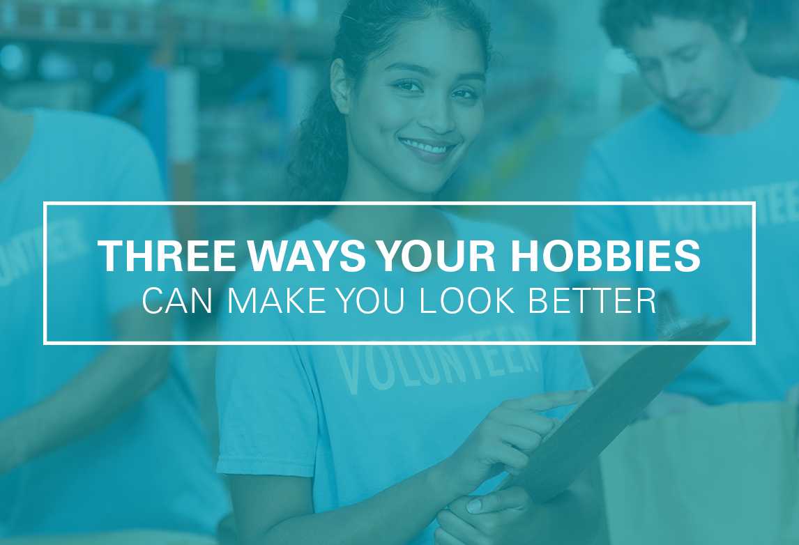 3 Ways Your Hobbies Can Make You Look Better