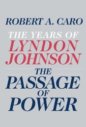 The Passage of Power - Caro, Robert A.