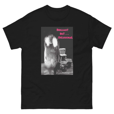 "Brilliant But Delusional" (Unisex T-Shirt, Black)