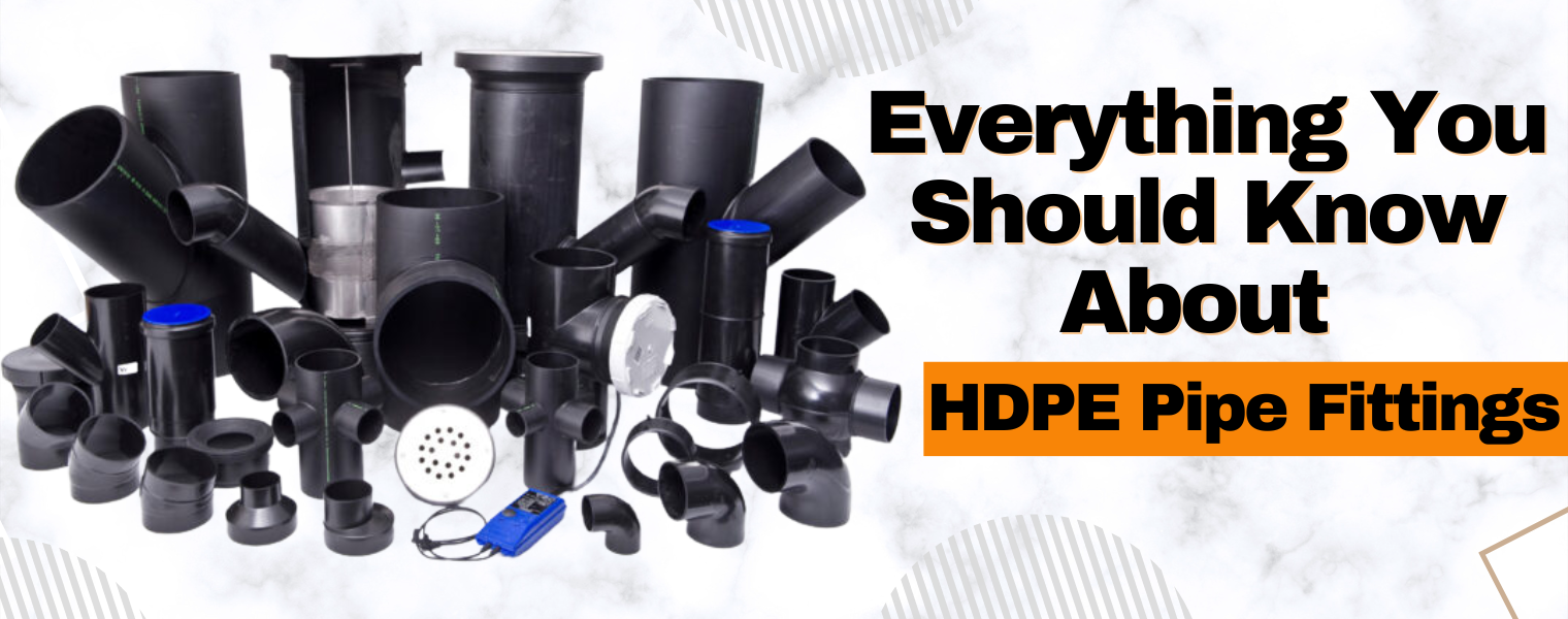Everything You Should Know About HDPE Pipe Fittings 