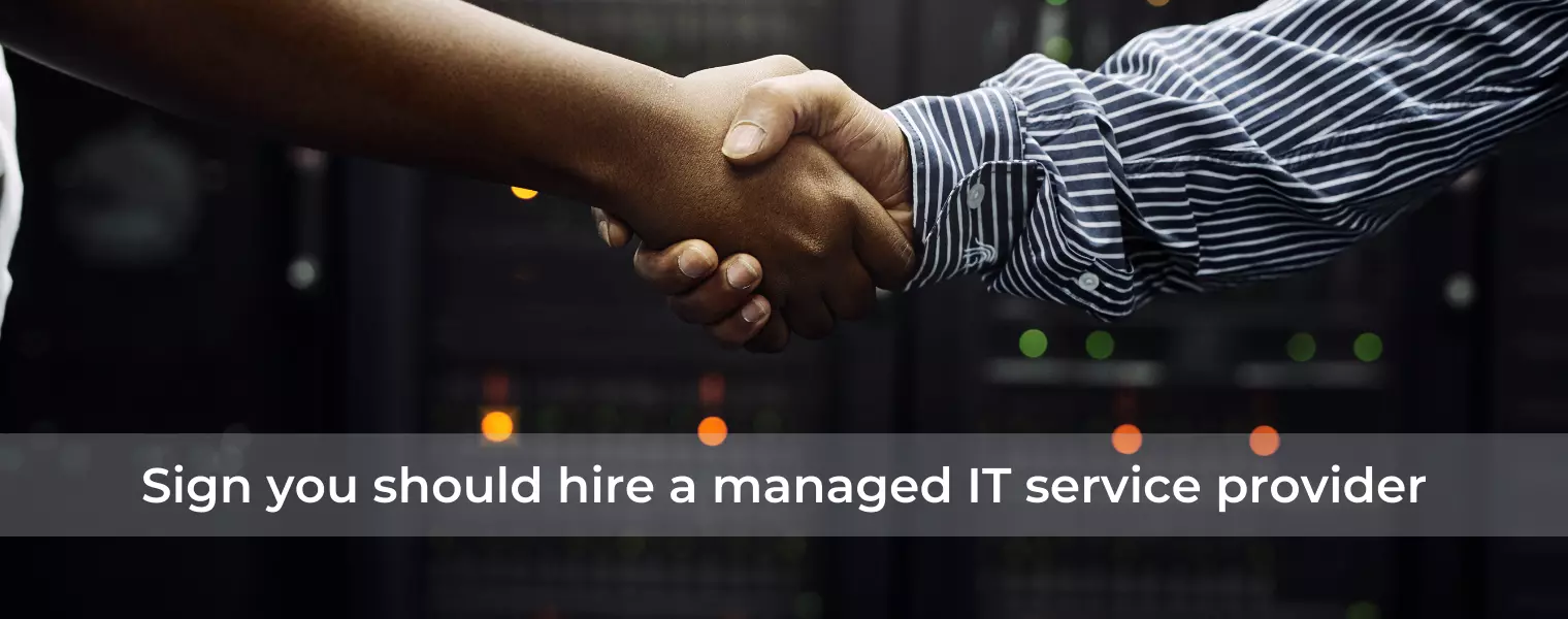 Signs You Should Hire a Managed Service Provider