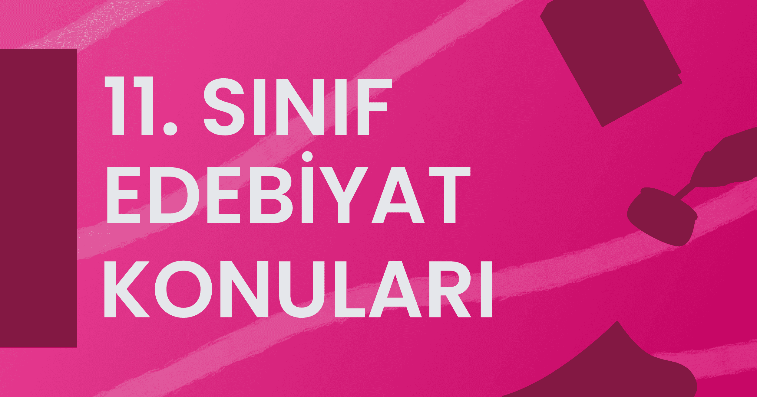 11. Sınıf Edebiyat Konuları