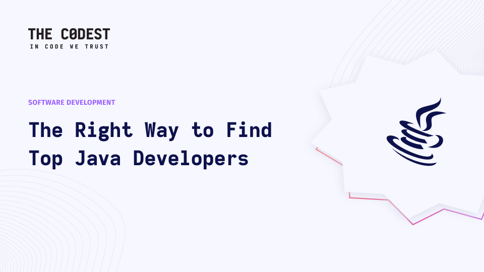 The Right Way to Find Top Java Developers  - Image