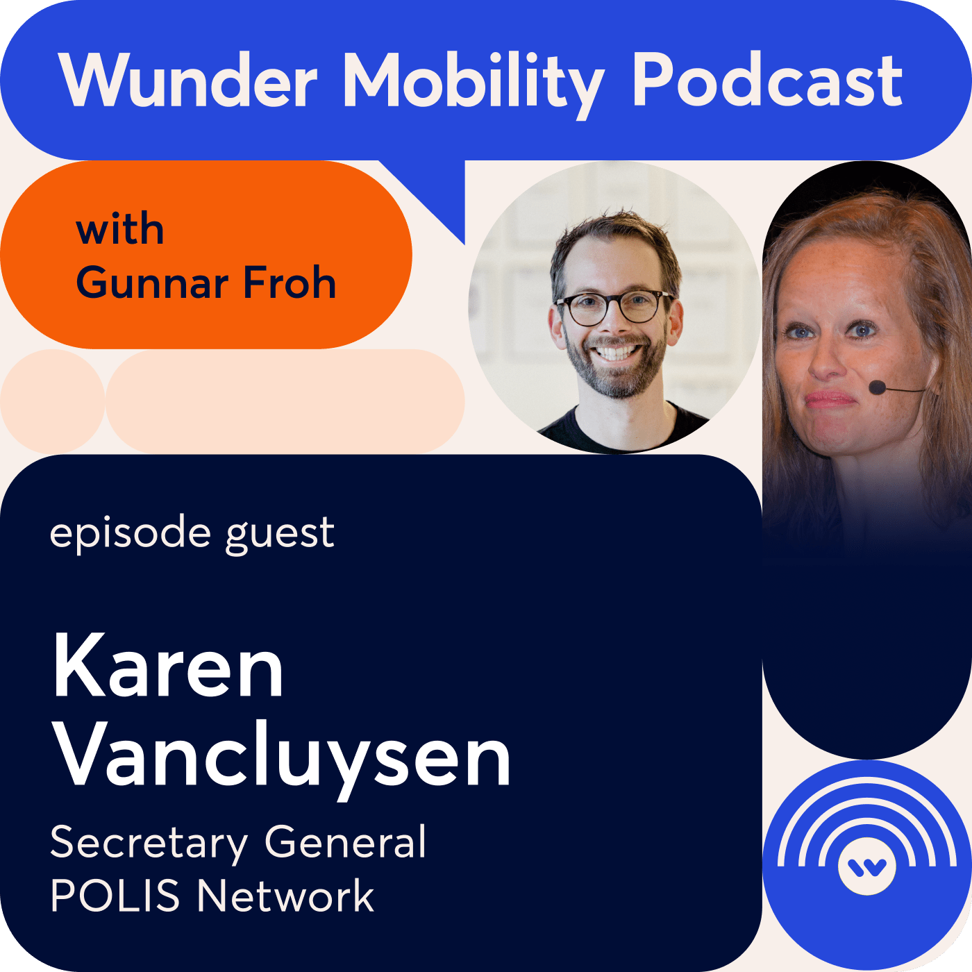 Wunder Mobility Podcast with Karen Vancluysen, Secretary General at Polis and Gunnar Froh bubble shaped images.