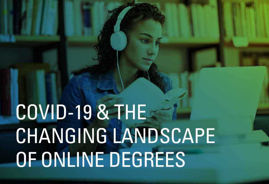 COVID-19 & The Shifting Perception Surrounding Online Schooling and Degrees