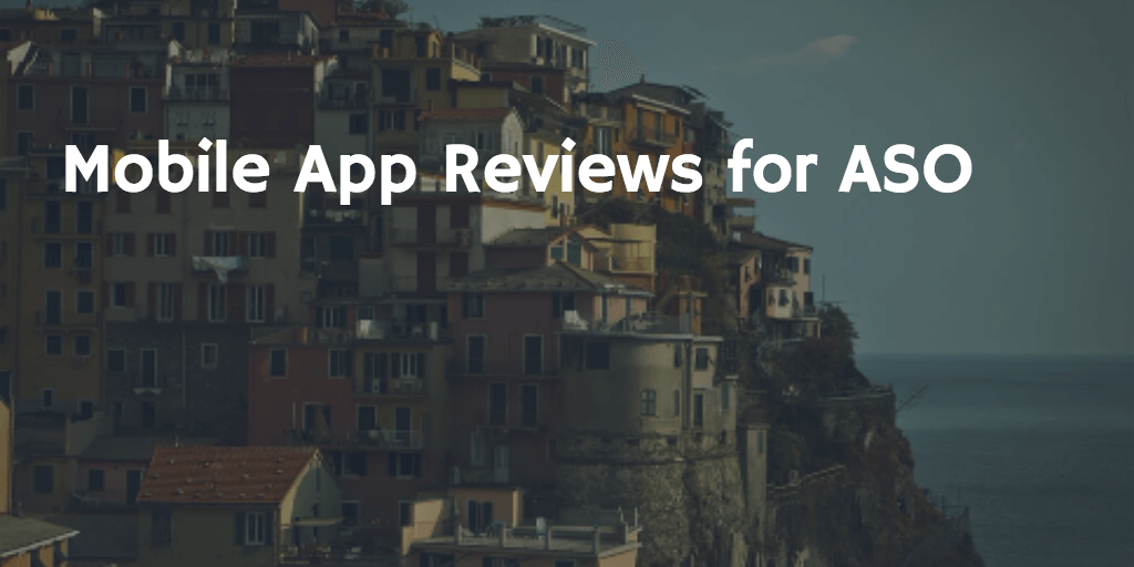 Mobile App Reviews for ASO