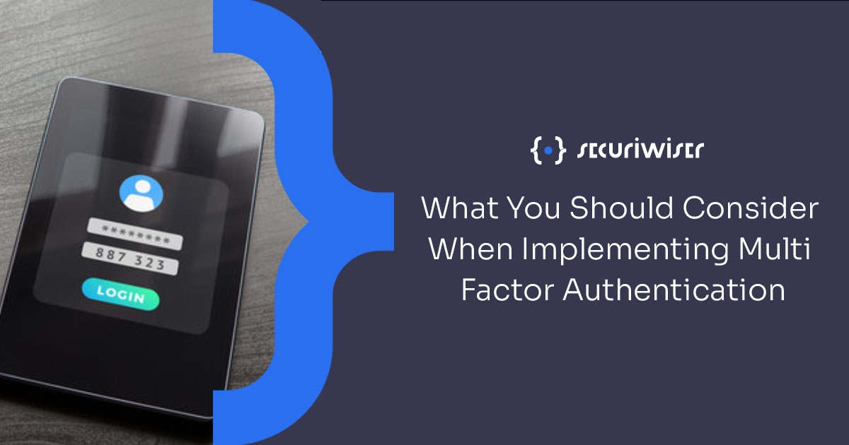What You Should Consider When Implementing Multi Factor Authentication 