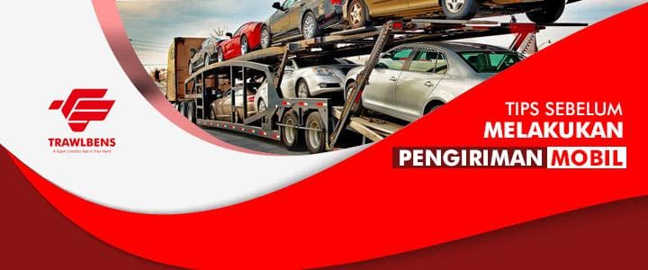 Tips Sebelum Melakukan Pengiriman Mobil