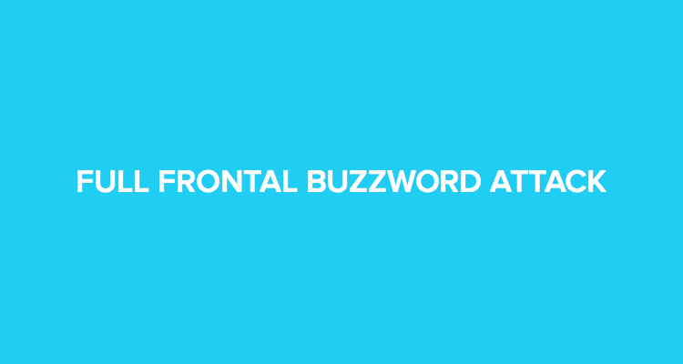 The Ultimate Guide to Proposals: Full frontal buzzword attack