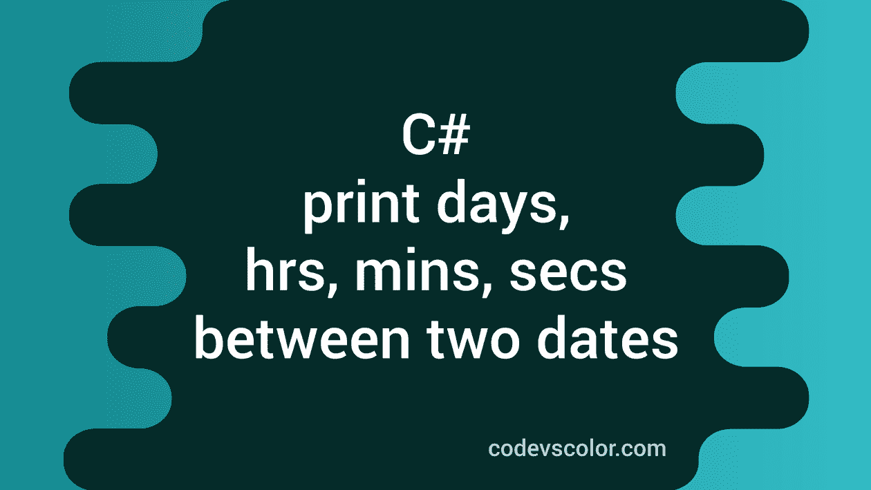 c-program-to-find-the-days-hours-minutes-and-seconds-between-two