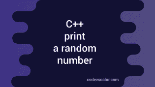 C++ program to print a random number - CodeVsColor