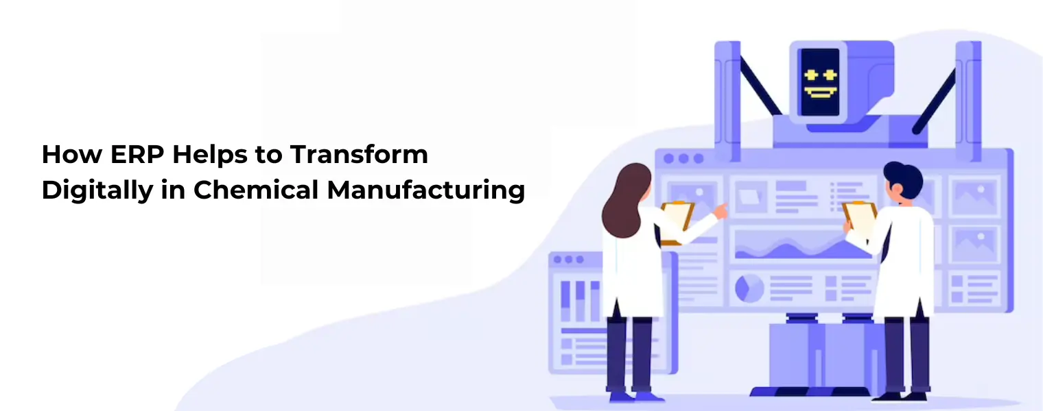 How ERP helps to transform digitally in chemical manufacturing