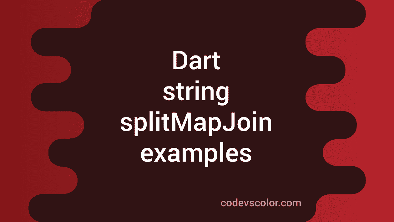 Dart string splitMapJoin examples CodeVsColor