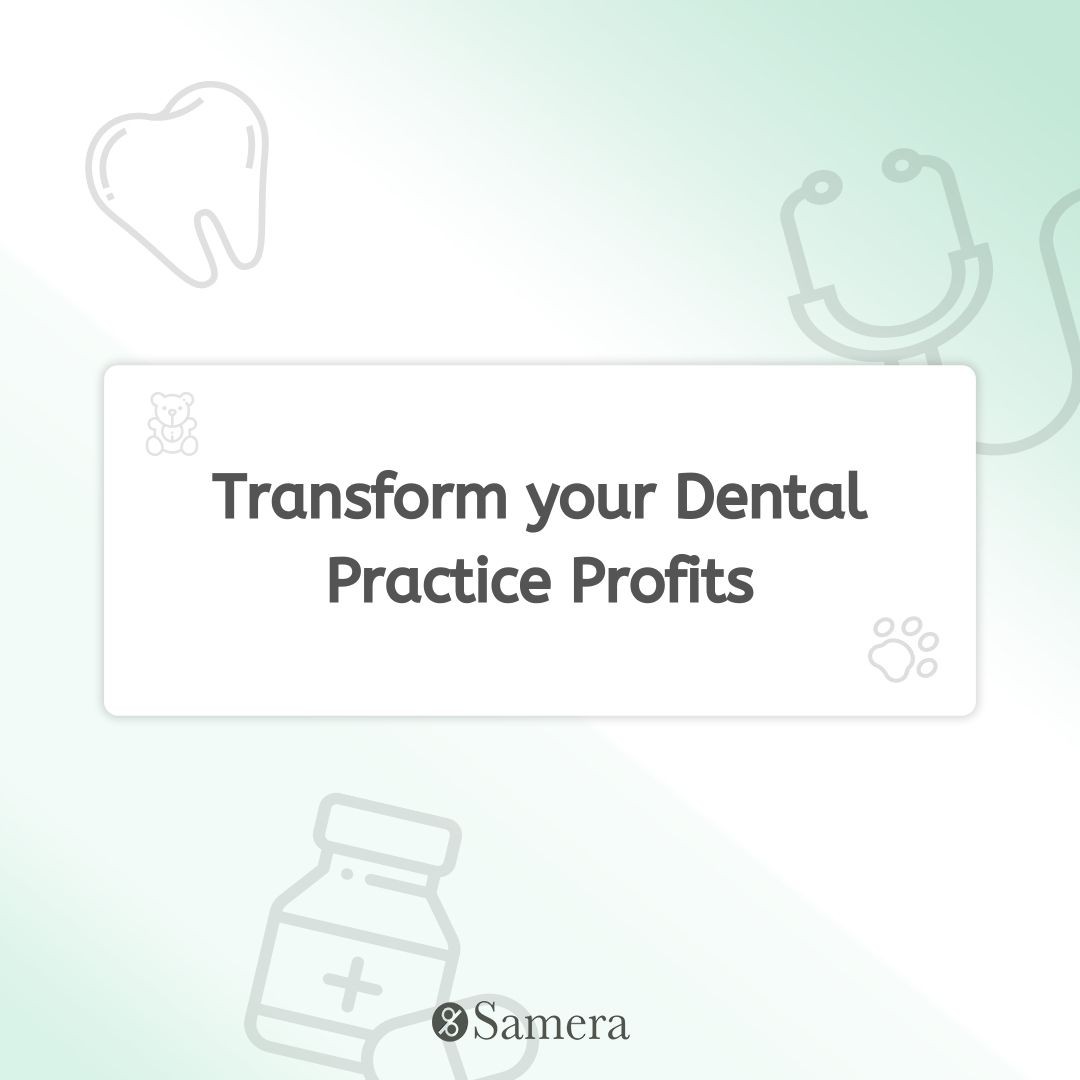 Transform your Dental Practice Profits