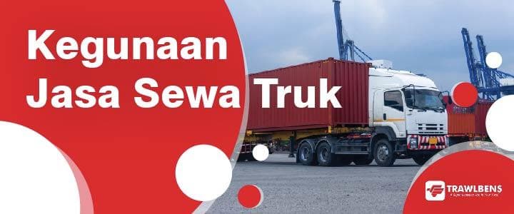 Kegunaan Jasa Sewa Truk