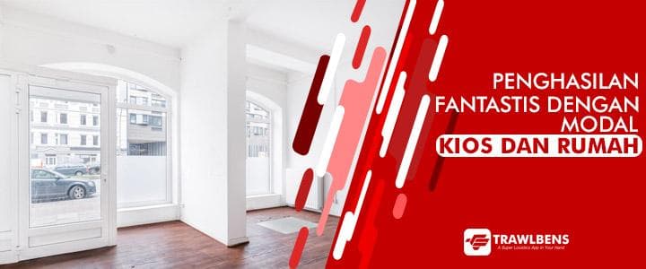 Penghasilan Fantastis dengan Modal Rumah atau Kios