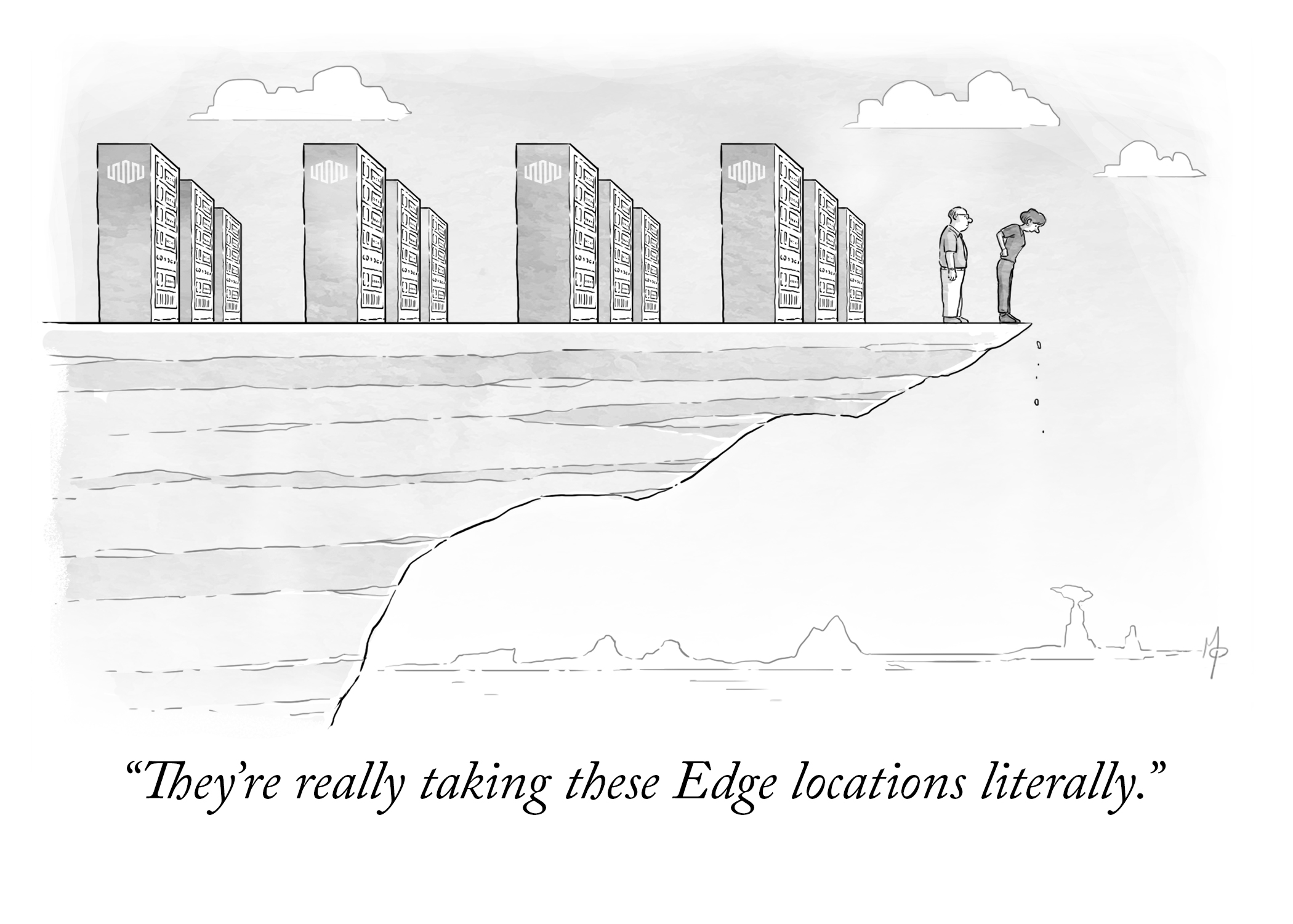 New Yorker style illustration. Man is looking over the edge of a cliff. Behind him is another man and many server racks. The caption reads: They're really taking these Edge Locations literally 