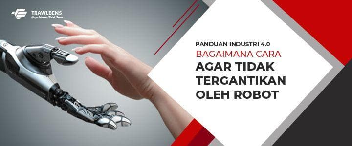 Bagaimana Agar Tak Tergantikan oleh Robot di Industri 4.0