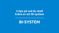 3 tips på vad du skall kräva av ett BI-system