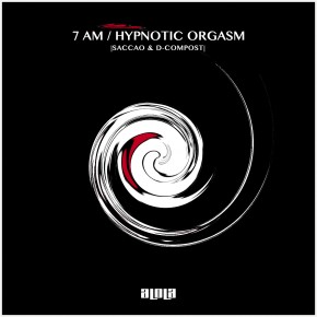 Saccao & D-Compost - 7 AM / Hypnotic Orgasm